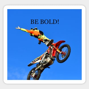 Be bold Sticker